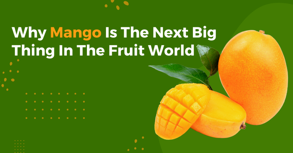 Mango is Next Big Thing in fruity world